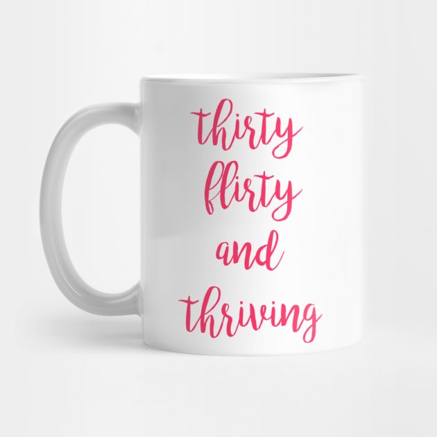 Thirty flirty and thriving fun design by kuallidesigns